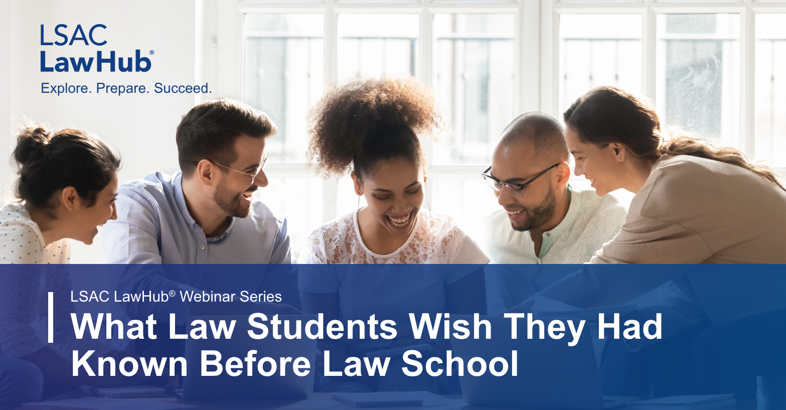 LSAC LawHub Webinar Series - What Law Students Wish They Had Known Before Law School