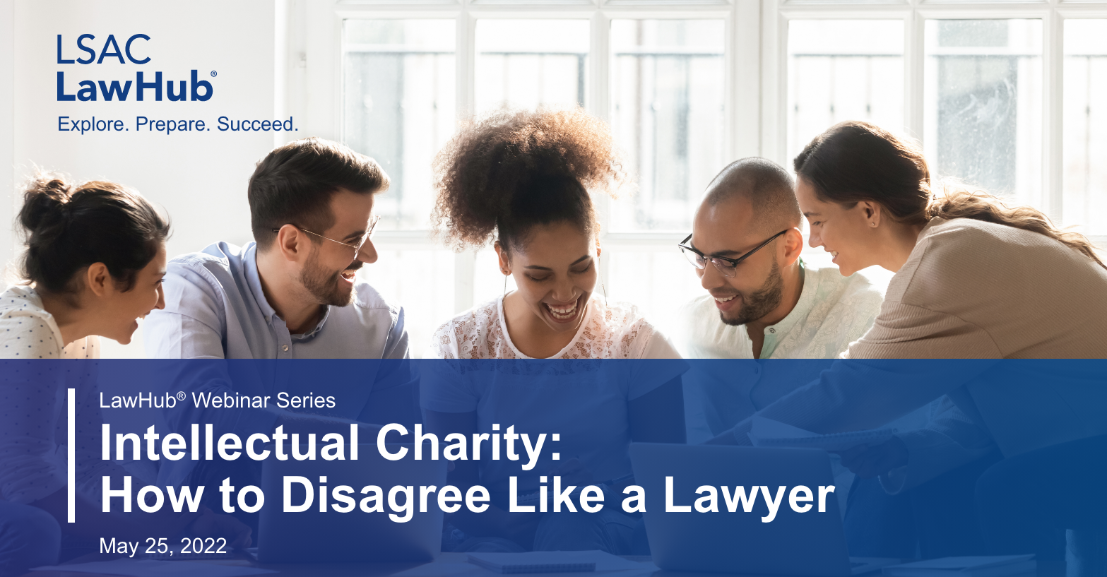 LSAC LawHub Webinar Series - Intellectual Chrity: How to Disagree Like a Lawyer