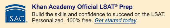 Khan Academy Official LSAT Prep. Build the skills and confidence to succeed on the LSAT. Personalized. 100% free. Get started today.