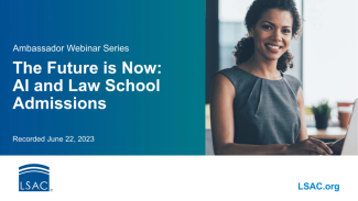 The Future is Now: AI and Law School Admissions webinar title slide